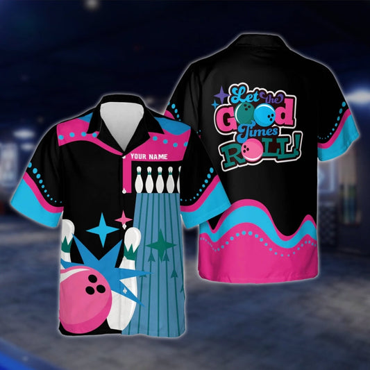 Let The Good Times Roll Custom Black Pink Blue Bowling Hawaiian Shirt For Men Women, Custom Funny Bowling Shirts BE0026