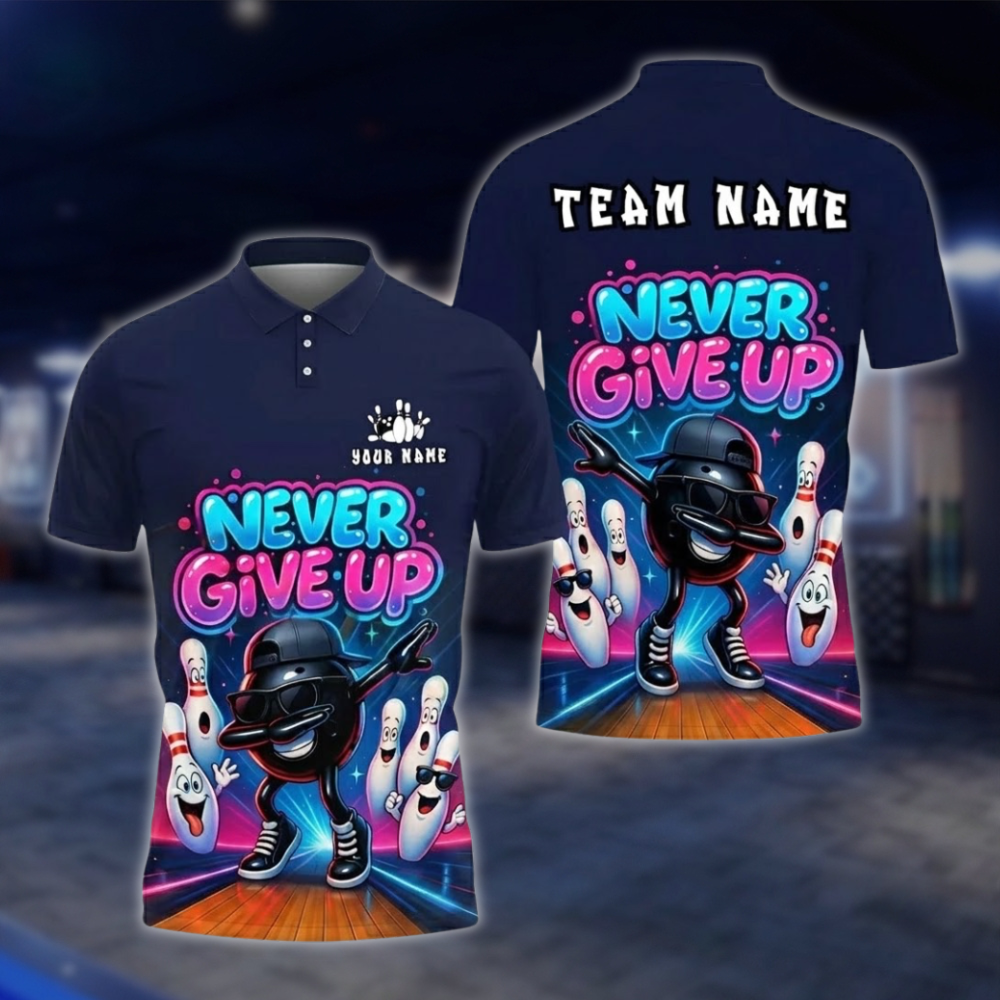 Personalized Funny Ball Pins Bowling Mens Polo Shirt Never Give Up, Custom Team Funny Bowling Shirts BZ0758