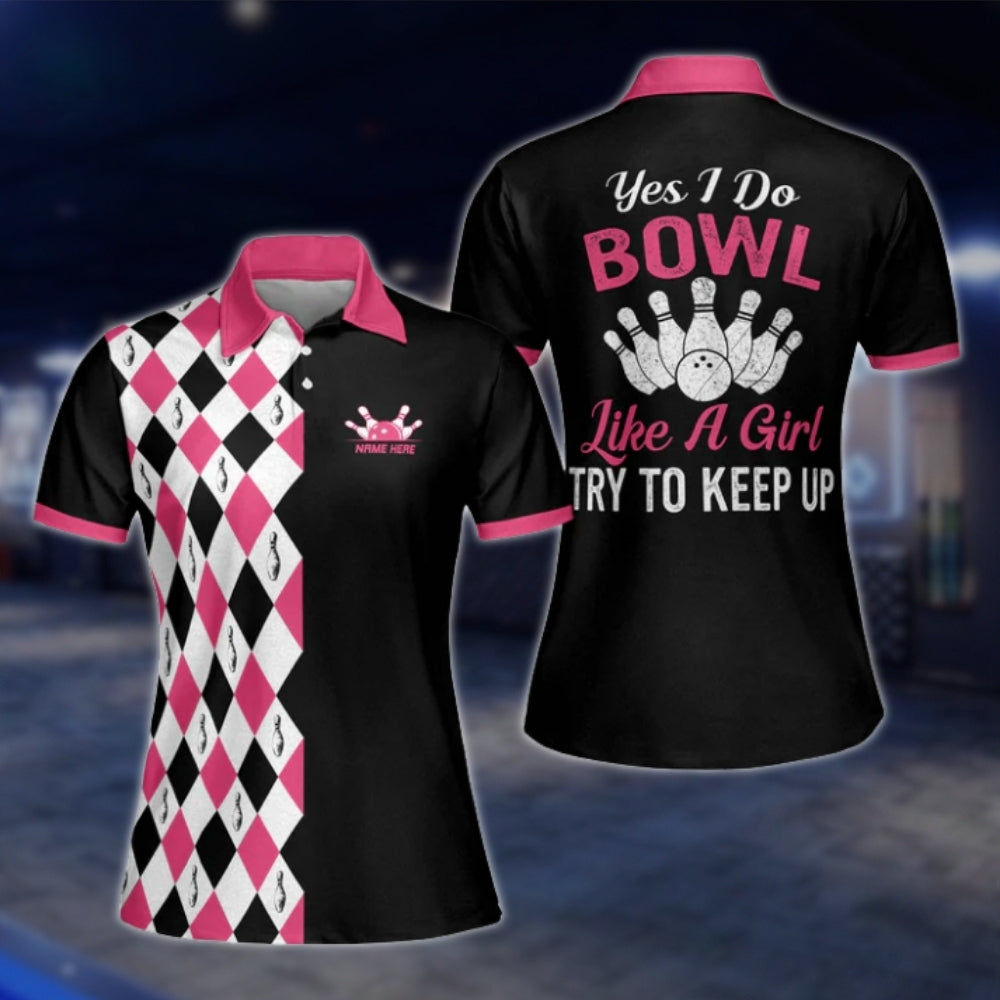 Yes I Do Bowl Like A Girl Try To Keep Up Custom Argyle Bowling Polo Shirt For Ladies, Black And Pink Custom Funny Bowling Shirts For Womens BW0033