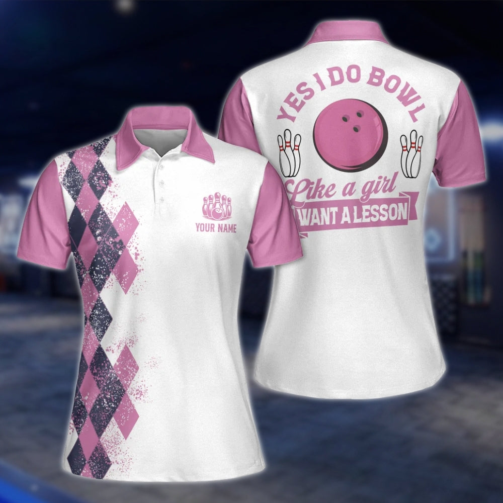 Yes I Do Bowl Like A Girl Want A Lesson Custom Name Pink White Bowling Polo Shirt For Ladies, Custom Funny Bowling Shirt For Women BZ0016