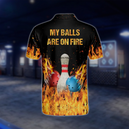 My Balls Are On Fire Personalized Flame Bowling Polo Shirts For Men, Custom Funny Bowling Shirts BM0013