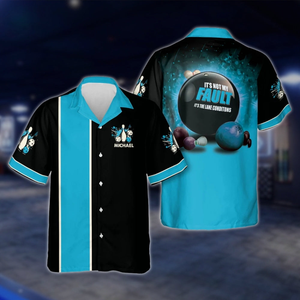 It's Not My Fault It's The Lane Conditions Custom Bowling Hawaiian Shirt For Men Women, Custom Funny Bowling Shirt With Name BE0035