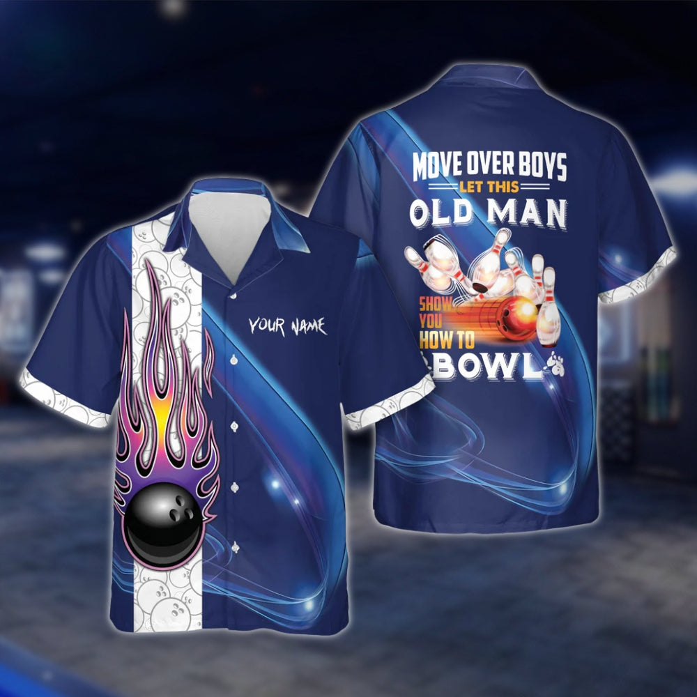Move Over Boys Let This Old Man Show You How To Bowl Custom Mens Bowling Hawaiian Shirt, Funny Custom Name Bowling Shirts BE0037