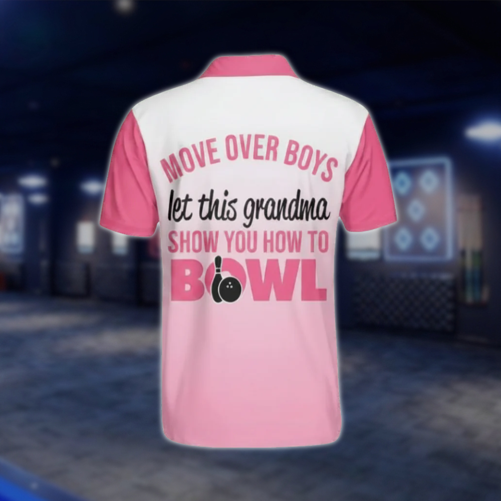 Move Over Boys Let This Grandma Show You How To Bowl Custom Mens Pink Bowling Polo Shirt, Custom Funny Bowling Polo Shirts BZ0481