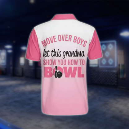 Move Over Boys Let This Grandma Show You How To Bowl Custom Mens Pink Bowling Polo Shirt, Custom Funny Bowling Polo Shirts BZ0481
