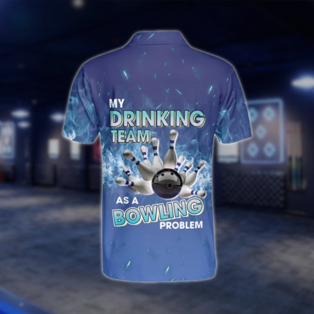 My Drinking Team Has A Bowling Problem Custom Blue Flame Mens Bowling Polo Shirt, Custom Funny Bowling Shirt With Name BZ0114